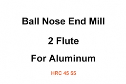 Ball Nose End Mill 2T for Aluminum